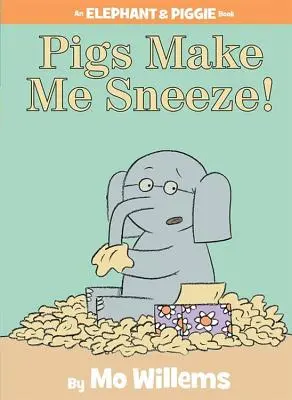 A malacoktól tüsszentek! (egy Elefánt és Malacka könyv) - Pigs Make Me Sneeze! (an Elephant and Piggie Book)