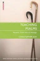 A zsoltárok tanítása 1. kötet: A szövegtől az üzenetig - Teaching Psalms Vol. 1: From Text to Message