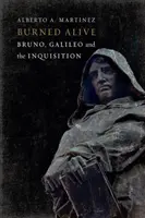 Élve elégetve: Bruno, Galilei és az inkvizíció - Burned Alive: Bruno, Galileo and the Inquisition