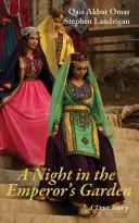 Egy éjszaka a császár kertjében: Egy igaz történet a reményről és az ellenállásról Afganisztánban - A Night in the Emperor's Garden: A True Story of Hope and Resilience in Afghanistan