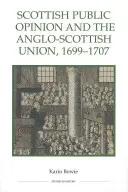 A skót közvélemény és az angol-skót unió, 1699-1707 - Scottish Public Opinion and the Anglo-Scottish Union, 1699-1707