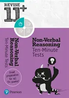 Pearson REVISE 11+ Nonverbal Reasoning Ten-Minute Tests - otthoni tanuláshoz és a 2021-es vizsgákhoz - Pearson REVISE 11+ Non-Verbal Reasoning Ten-Minute Tests - for home learning and the 2021 exams