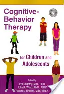 Kognitív viselkedésterápia gyermekek és serdülők számára - Cognitive-Behavior Therapy for Children and Adolescents