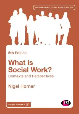 Mi a szociális munka? Kontextusok és perspektívák - What Is Social Work?: Contexts and Perspectives