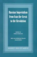 Az orosz imperializmus Nagy Ivántól a forradalomig - Russian Imperialism from Ivan the Great to the Revolution