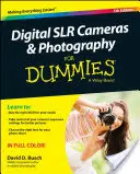 Digitális fényképezőgépek és fényképezés a Dummies számára - Digital Slr Cameras & Photography for Dummies