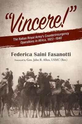 Vincere: Az olasz királyi hadsereg felkelésellenes hadműveletei Afrikában 1922-1940 - Vincere: The Italian Royal Army's Counterinsurgency Operations in Africa 1922-1940