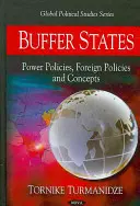 Pufferállamok - Hatalompolitikák, külpolitikák és fogalmak - Buffer States - Power Policies, Foreign Policies & Concepts