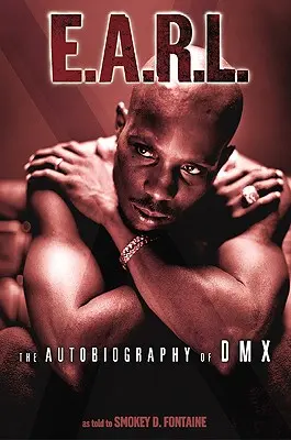 E.A.R.L.: DMX önéletrajza - E.A.R.L.: The Autobiography of DMX