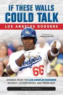 Ha ezek a falak beszélni tudnának: Los Angeles Dodgers - If These Walls Could Talk: Los Angeles Dodgers