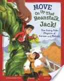 Mássz fel a paszulyra, Jack!: Az erők és a mozgás mesefizikája - Move on Up That Beanstalk, Jack!: The Fairy-Tale Physics of Forces and Motion