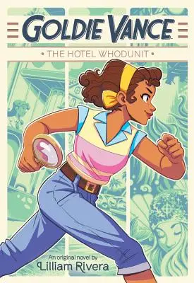 Goldie Vance: Vance Vance: The Hotel Whodunit - Goldie Vance: The Hotel Whodunit