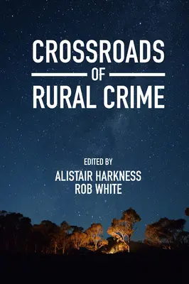 A vidéki bűnözés keresztútjai: Az ausztrál vidéki bűnözés reprezentációi és valósága - Crossroads of Rural Crime: Representations and Realities of Transgression in the Australian Countryside