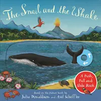 A csiga és a bálna: A Push, Pull and Slide Book - Snail and the Whale: A Push, Pull and Slide Book