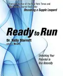 Készen áll a futásra: Unlocking Your Potential to Run Naturally - Ready to Run: Unlocking Your Potential to Run Naturally