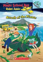 A növények támadása (A varázslatos iskolabusz újra jár #5), 5. - The Attack of the Plants (the Magic School Bus Rides Again #5), 5