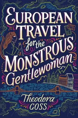 Európai utazás a szörnyűséges úrihölgynek, 2 - European Travel for the Monstrous Gentlewoman, 2