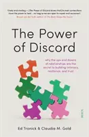 A viszály ereje - miért a kapcsolatok hullámvölgyei a titka az intimitás, a rugalmasság és a bizalom kiépítésének - Power of Discord - why the ups and downs of relationships are the secret to building intimacy, resilience, and trust