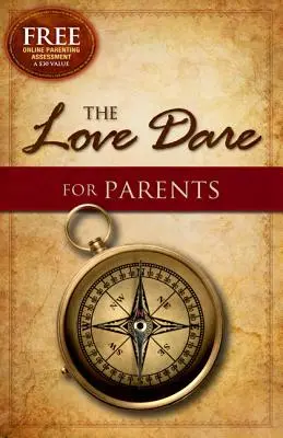 A Szeretet mersze szülőknek - The Love Dare for Parents