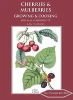 Cseresznye és eper: Termesztés és főzés - Cherries and Mulberries: Growing and Cooking