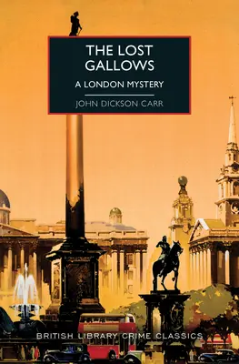 Az elveszett bitófa: Egy londoni rejtély - The Lost Gallows: A London Mystery