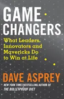 Game Changers - Mit tesznek a vezetők, az innovátorok és a különcök, hogy győztesek legyenek az életben? - Game Changers - What Leaders, Innovators and Mavericks Do to Win at Life