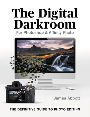 A digitális sötétkamra: A fotószerkesztés végleges útmutatója - The Digital Darkroom: The Definitive Guide to Photo Editing