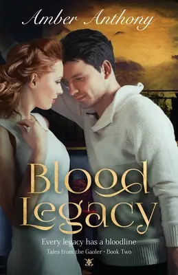 Blood Legacy, Tales from the Gaoler, második könyv: Every Bloodline has a Legacy (Minden vérvonalnak van egy öröksége) - Blood Legacy, Tales from the Gaoler, Book Two: Every Bloodline has a Legacy