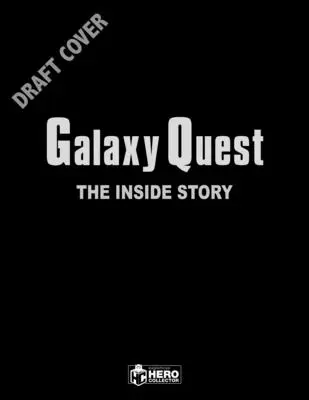 Galaxy Quest: A belső történet - Galaxy Quest: The Inside Story