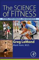 A fitnesz tudománya: Erő, teljesítmény és állóképesség - The Science of Fitness: Power, Performance, and Endurance