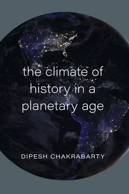 A történelem éghajlata egy bolygó korában - The Climate of History in a Planetary Age