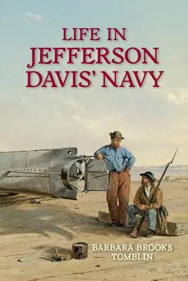 Élet Jefferson Davis haditengerészetében - Life in Jefferson Davis' Navy