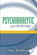 Pszichoanalitikus pszichoterápia: A Practitioner's Guide: A Practitioner's Guide - Psychoanalytic Psychotherapy: A Practitioner's Guide