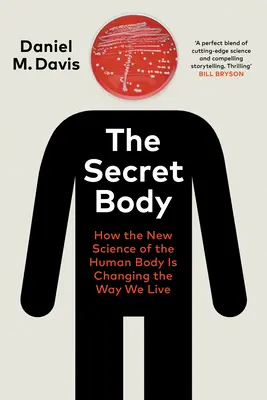 Titkos test - Hogyan változtatja meg az emberi test új tudománya az életünket - Secret Body - How the New Science of the Human Body Is Changing the Way We Live