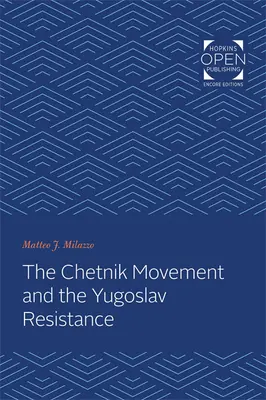 A csetnik mozgalom és a jugoszláv ellenállás - The Chetnik Movement and the Yugoslav Resistance