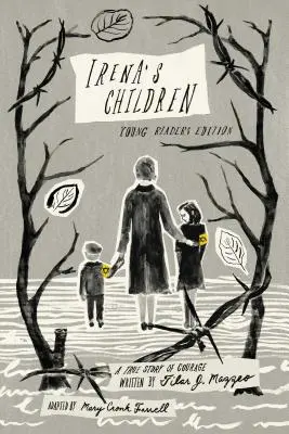 Irena gyermekei: Ifjúsági kiadás; A bátorság igaz története - Irena's Children: Young Readers Edition; A True Story of Courage