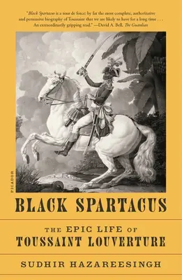 Fekete Spartacus: Toussaint Louverture epikus élete - Black Spartacus: The Epic Life of Toussaint Louverture