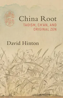 China Root: Taoizmus, Ch'an és az eredeti zen - China Root: Taoism, Ch'an, and Original Zen