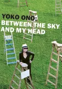 Yoko Ono - Az ég és a fejem között - Yoko Ono - Between the Sky and My Head