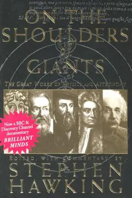 Óriások vállán: A fizika és a csillagászat nagy művei - On the Shoulders of Giants: The Great Works of Physics and Astronomy