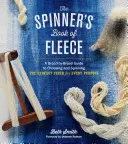 A fonó könyve a gyapjúról: A Breed-By-Breed Guide to Choosing and Spinning the Perfect Fiber for Every Purpose (Útmutató a tökéletes szálak kiválasztásához és fonásához) - The Spinner's Book of Fleece: A Breed-By-Breed Guide to Choosing and Spinning the Perfect Fiber for Every Purpose