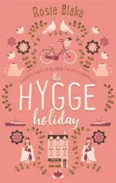 The Hygge Holiday: Az év legmelegebb, legviccesebb, leghangulatosabb romantikus komédiája - The Hygge Holiday: The Warmest, Funniest, Cosiest Romantic Comedy of the Year