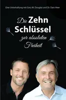 Die Zehn Schlssel zur absoluten Freiheit - A tíz kulcs német - Die Zehn Schlssel zur absoluten Freiheit - The Ten Keys German