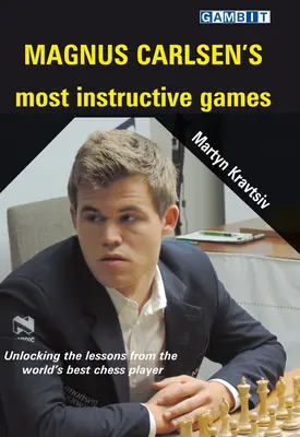 Magnus Carlsen legtanulságosabb játszmái - Magnus Carlsen's Most Instructive Games