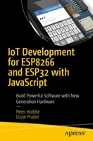 Iot fejlesztés Esp32 és Esp8266 számára JavaScript segítségével: Az XS és a moddable SDK gyakorlati útmutatója - Iot Development for Esp32 and Esp8266 with JavaScript: A Practical Guide to XS and the Moddable SDK