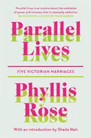 Párhuzamos életek - Öt viktoriánus házasság - Parallel Lives - Five Victorian Marriages