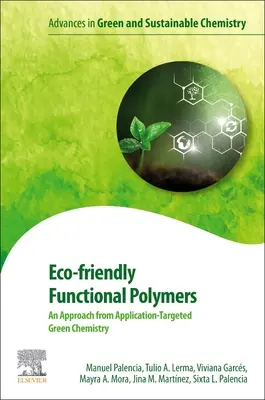Környezetbarát funkcionális polimerek: Az alkalmazáscélú zöld kémia megközelítése - Eco-Friendly Functional Polymers: An Approach from Application-Targeted Green Chemistry