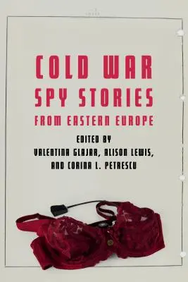 Hidegháborús kémtörténetek Kelet-Európából - Cold War Spy Stories from Eastern Europe