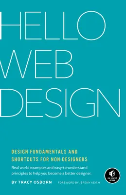 Hello Web Design: Tervezési alapok és rövidítések nem tervezőknek - Hello Web Design: Design Fundamentals and Shortcuts for Non-Designers