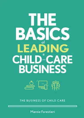 A gyermekgondozási vállalkozás vezetésének alapjai - The Basics of Leading a Child-Care Business